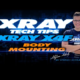 XRAY X4F Tech tip video Body Mounting 480 360