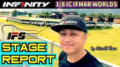 INFINITY RACING TEAM YouTube 【ENG】IFS STAGE 1 REPORT for IFMAR WORLDS by Atsushi Hara
