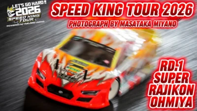 Speed King Tour　■スピキン2026開幕戦 宮野カメラマンスライドショー　スーパーラジコン大宮店　Speed King Tour 2026